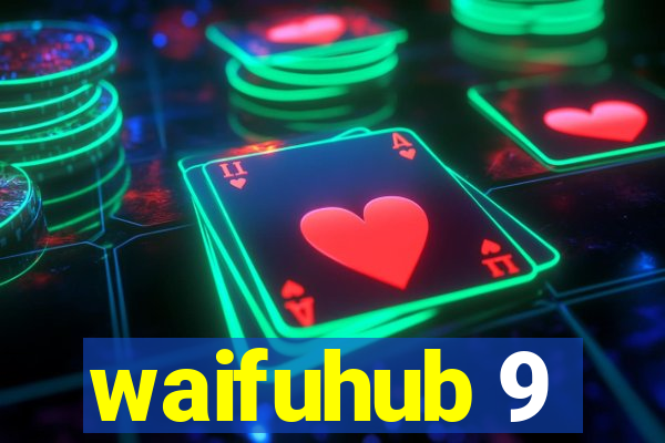 waifuhub 9